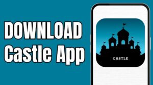 Read more about the article Castle App Free Download for Android 2024 – Features, Specifications & Guide