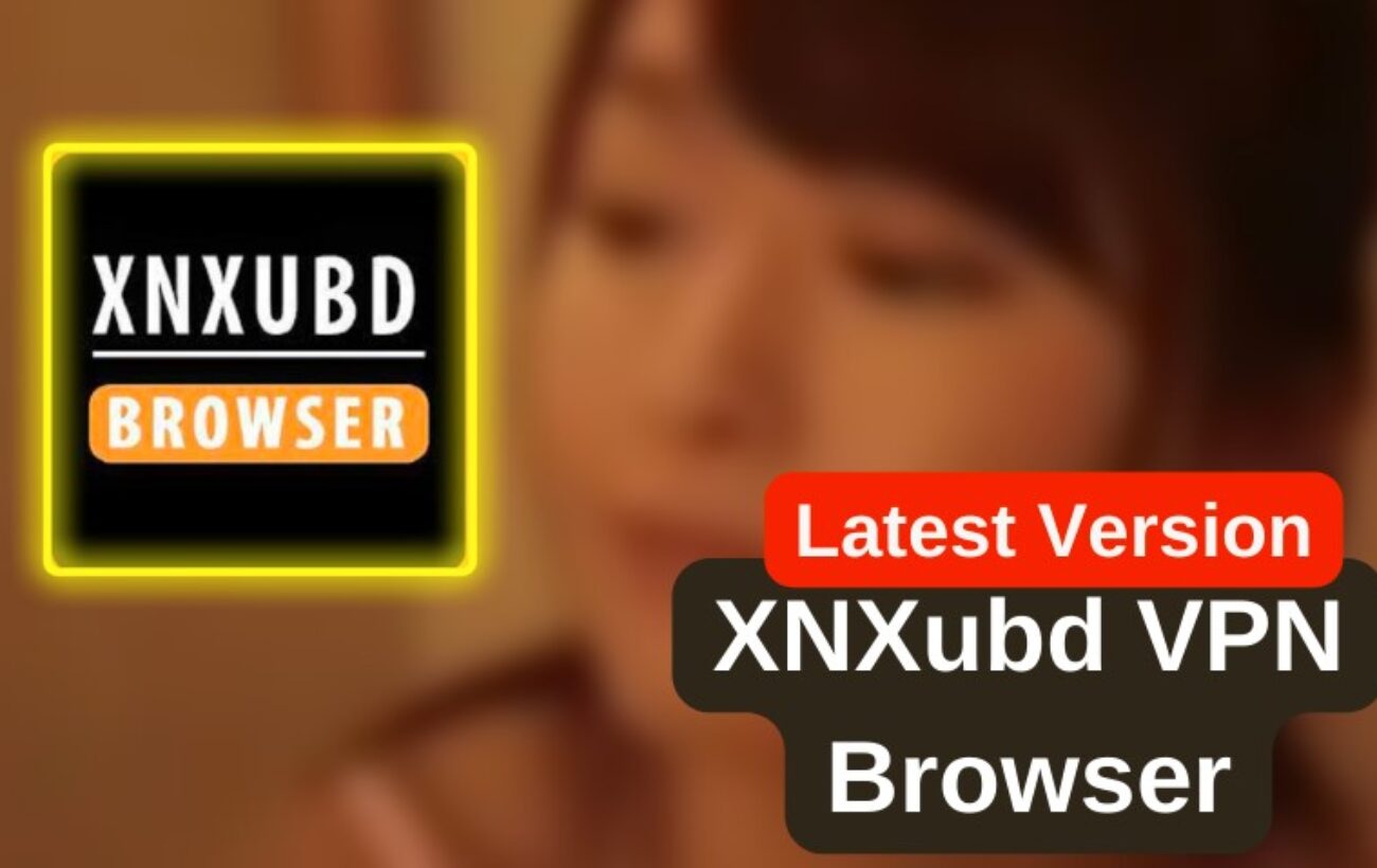 xnxubd VPN Browser APK Download for Android: A Complete Guide